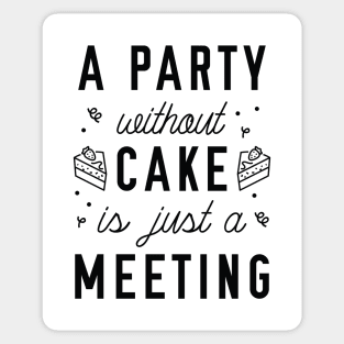 A Party Without Cake Sticker